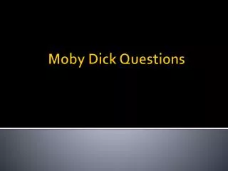 Moby Dick Questions