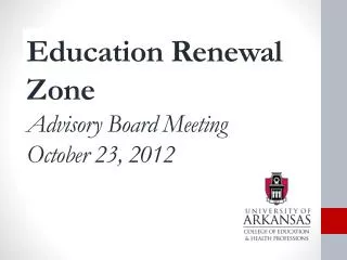 Education Renewal Zone Advisory Board Meeting October 23, 2012
