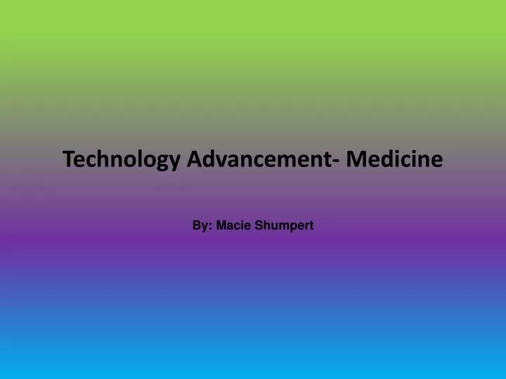 technology advancement medicine