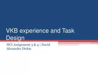 VKB experience and Task Design