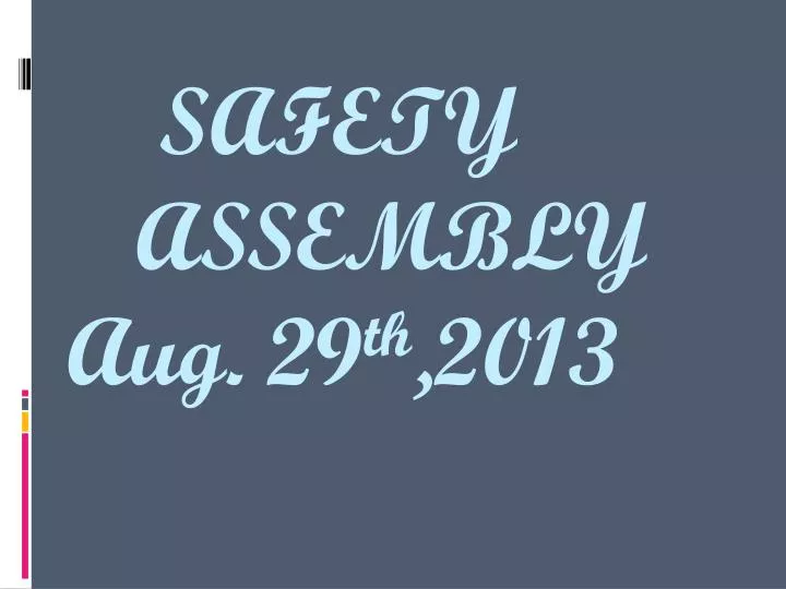 safety assembly aug 29 th 2013