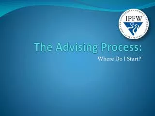 The Advising Process: