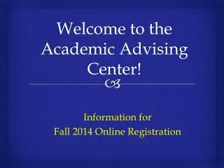 Welcome to the Academic Advising Center!