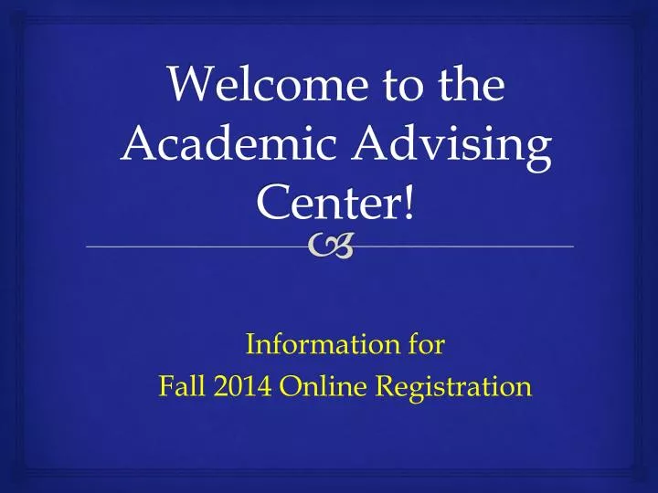 welcome to the academic advising center
