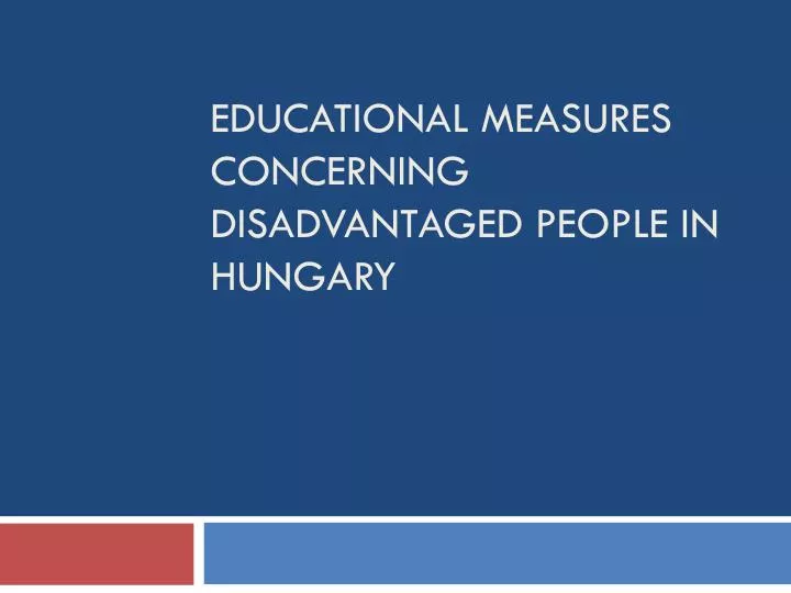 educational measures concerning disadvantaged people in hungary