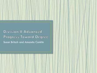 Division II Advanced Progress Toward Degree