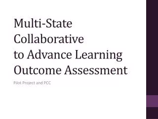 Multi-State Collaborative to Advance Learning Outcome Assessment