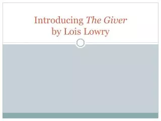 Introducing The Giver by Lois Lowry