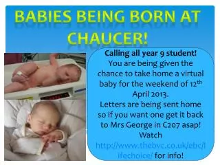 Babies being born at Chaucer!