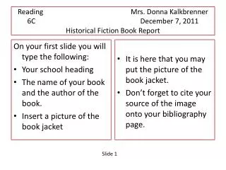 Reading				Mrs. Donna Kalkbrenner 6C					December 7, 2011 Historical Fiction Book Report