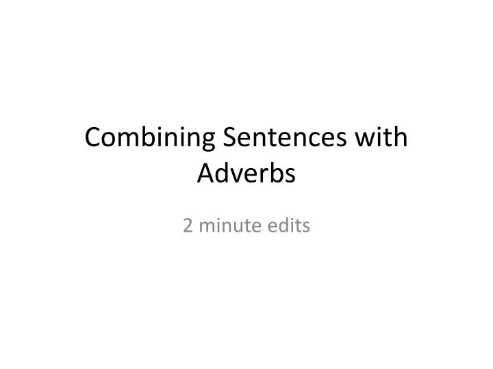 combining sentences with adverbs
