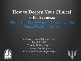 Brookhaven Hospital Seminar Series March 7, 2012 Timothy D. Doty, Psy.D . ~Licensed Psychologist~