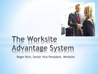 The Worksite Advantage System