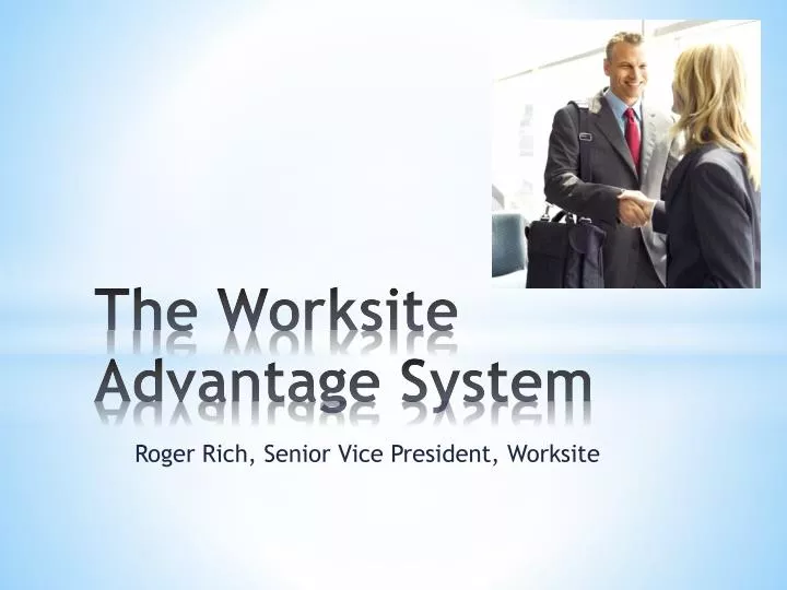 the worksite advantage system