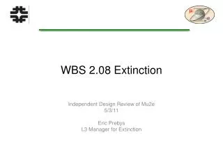 WBS 2.08 Extinction