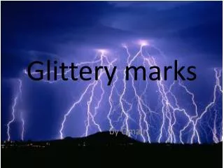 glittery marks
