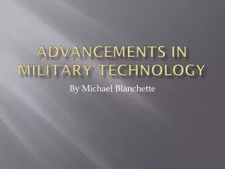 Advancements in Military Technology