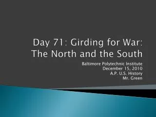 Day 71: Girding for War: The North and the South