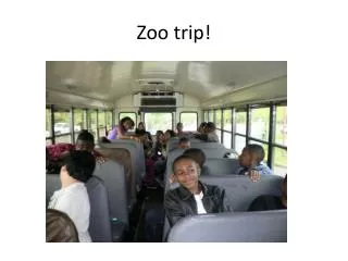 Zoo trip!