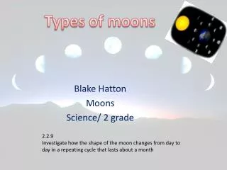Blake Hatton Moons Science/ 2 grade