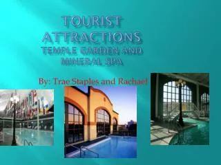 Tourist attractions temple garden and mineral spa