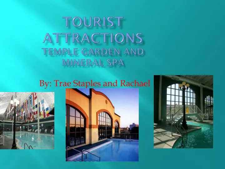 tourist attractions temple garden and mineral spa