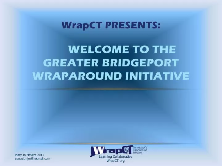 wrapct presents welcome to the greater bridgeport wraparound initiative