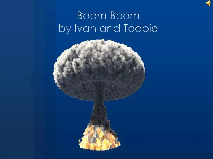 boom boom by ivan and toebie