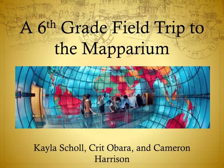 a 6 th grade field trip to the mapparium