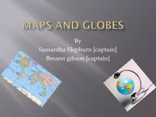 maps and globes