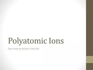 Polyatomic Ions