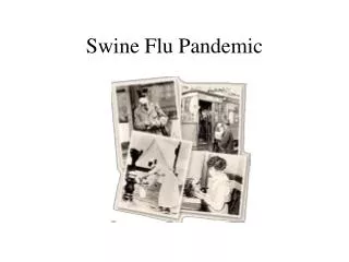 Swine Flu Pandemic