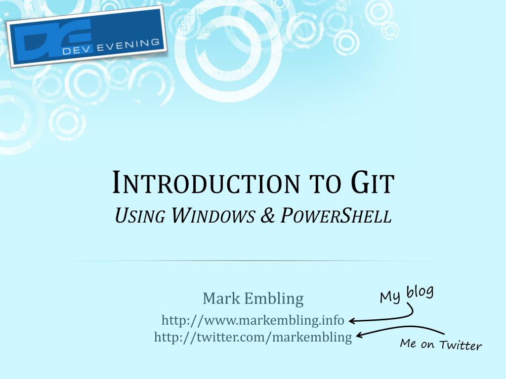 PPT - Introduction to Git Using Windows & PowerShell PowerPoint ...