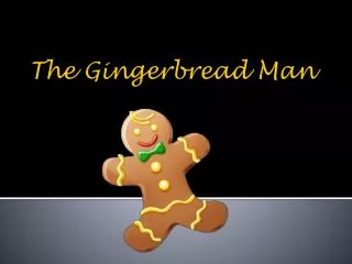 the gingerbread man