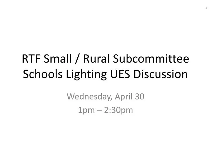 rtf small rural subcommittee schools lighting ues discussion