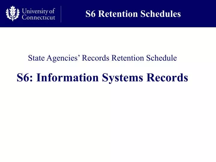 s6 retention schedules
