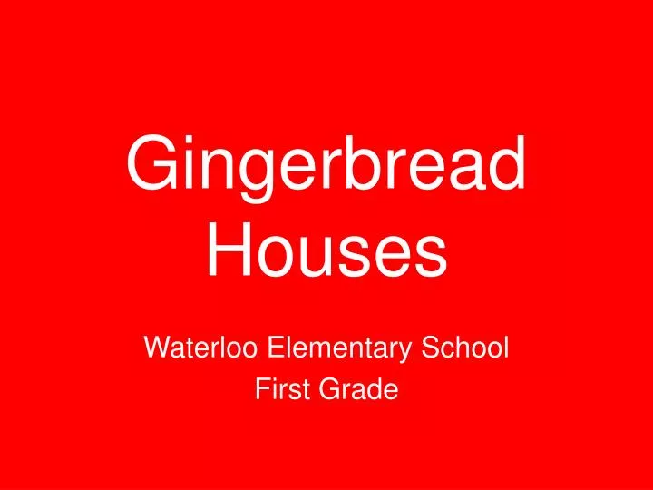 gingerbread houses