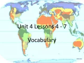 Unit 4 Lessons 4 - 7