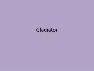 Gladiator