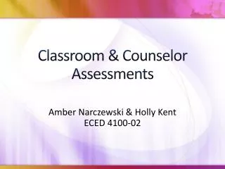 Classroom &amp; Counselor Assessments