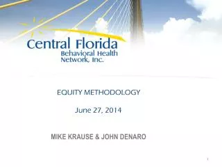 EQUITY METHODOLOGY June 27, 2014 MIKE KRAUSE &amp; JOHN DENARO