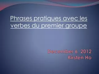 December 6, 2012 Kirsten Ho