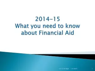 2014-15 What you need to know about Financial Aid