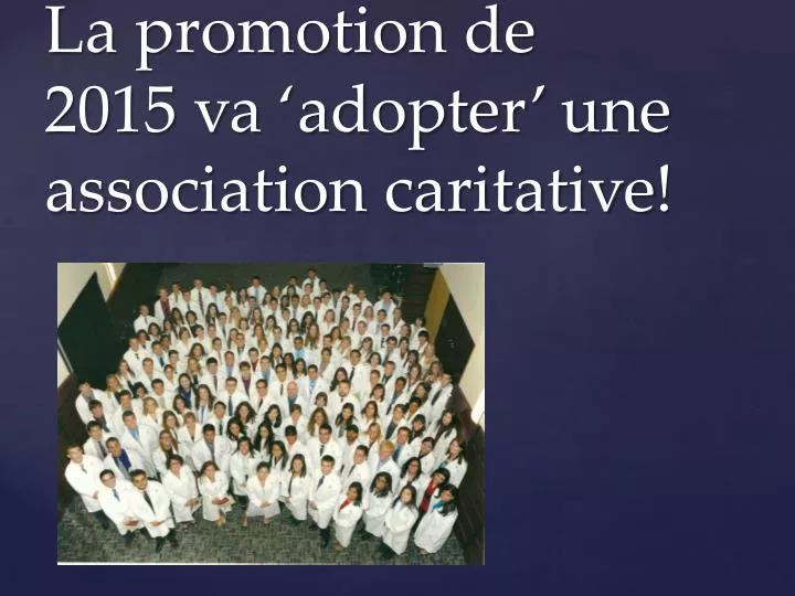 la promotion de 2015 va adopter une association caritative