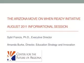 The Arizona move On When Ready Initiative August 2011 Informational Session