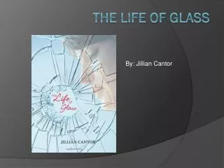 The life of Glass