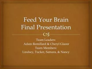 Feed Your Brain Final Presentation