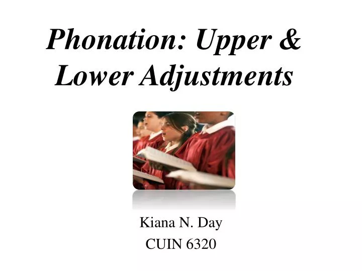 phonation upper lower adjustments