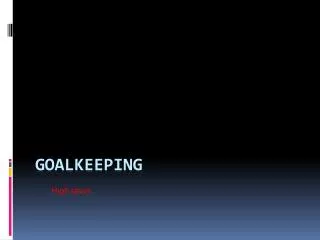 Goalkeeping