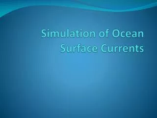 Simulation of Ocean Surface Currents